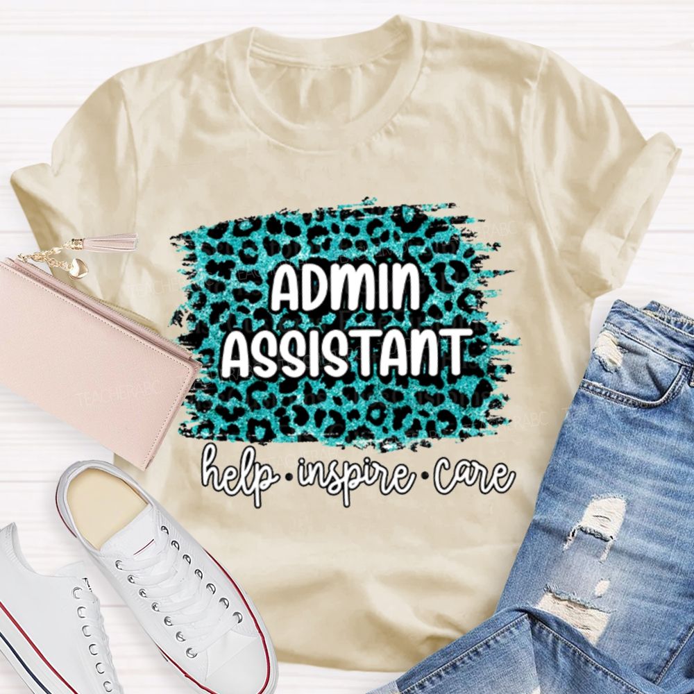 Admin Assistant Help Inspire Care  Teacher T-shirt