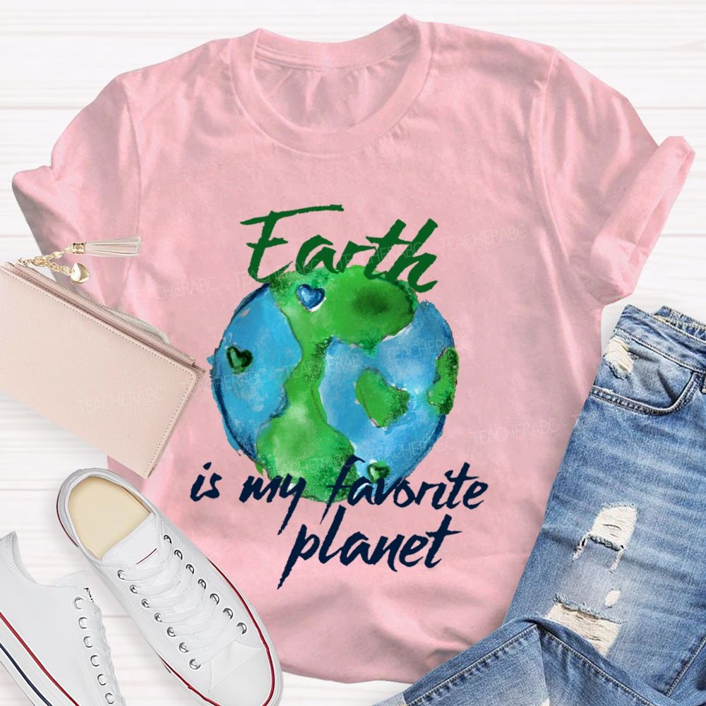 Earth  Is My Favorite Planet  Teacher T-shirt