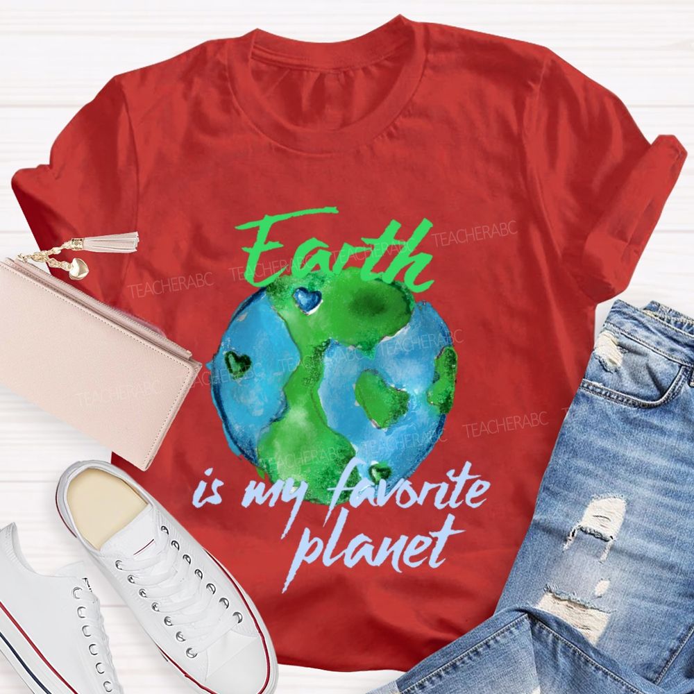 Earth  Is My Favorite Planet  Teacher T-shirt