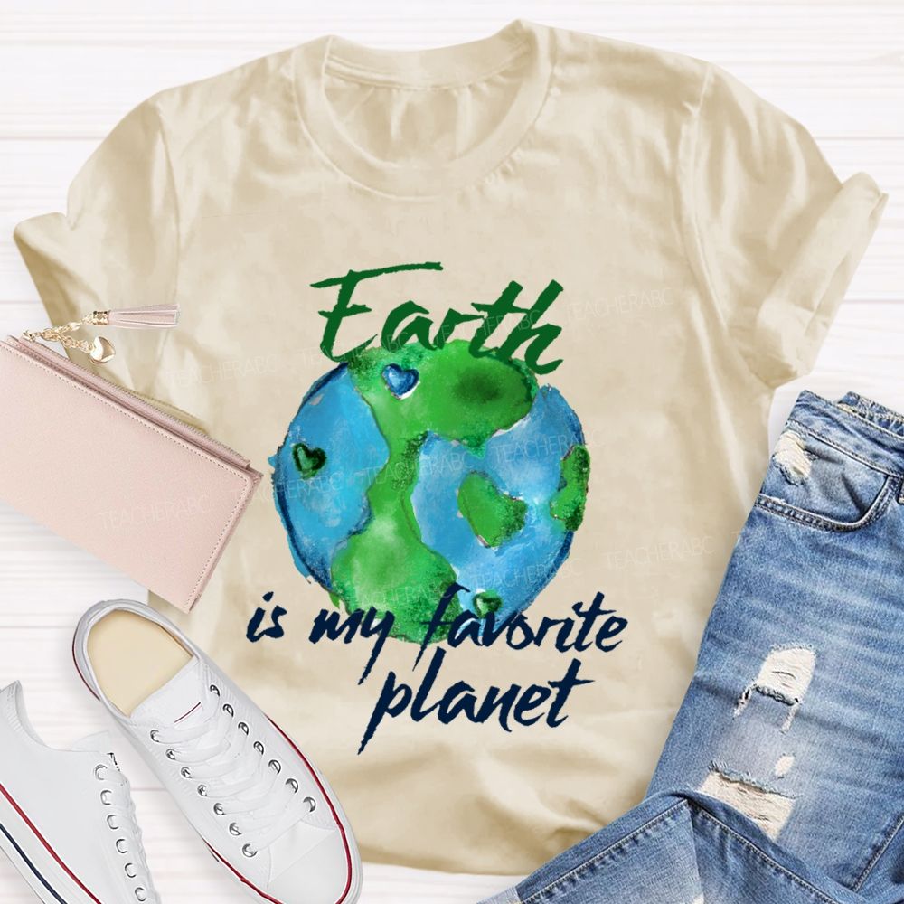 Earth  Is My Favorite Planet  Teacher T-shirt