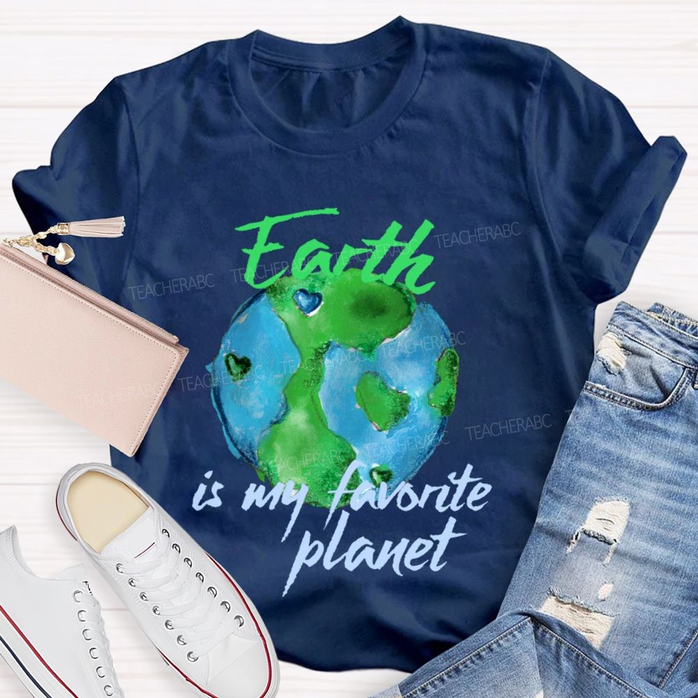 Earth  Is My Favorite Planet  Teacher T-shirt