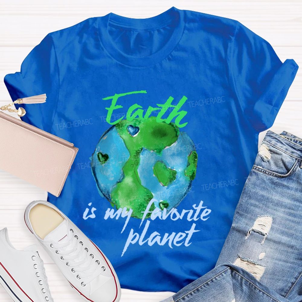 Earth  Is My Favorite Planet  Teacher T-shirt