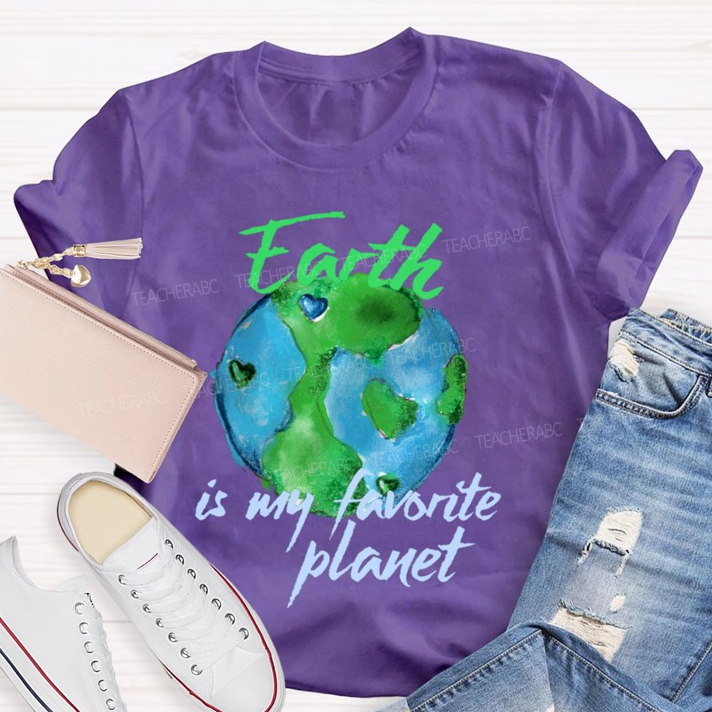 Earth  Is My Favorite Planet  Teacher T-shirt