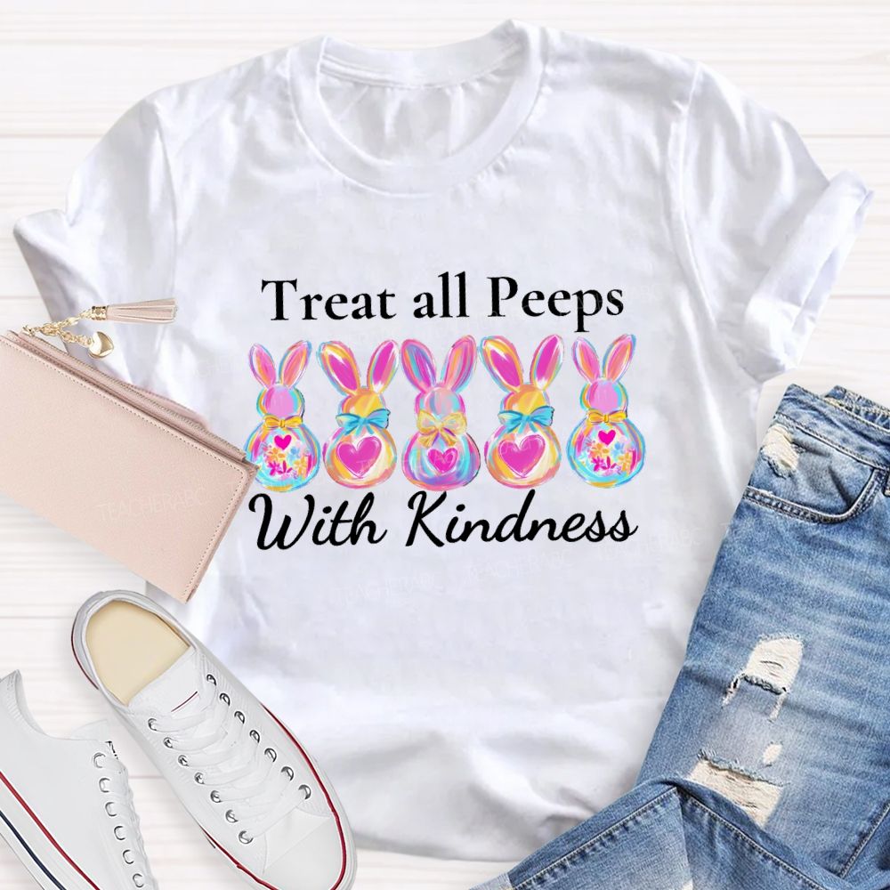 Treat All Peeps With Kindness Cute Bunny Teacher T-shirt