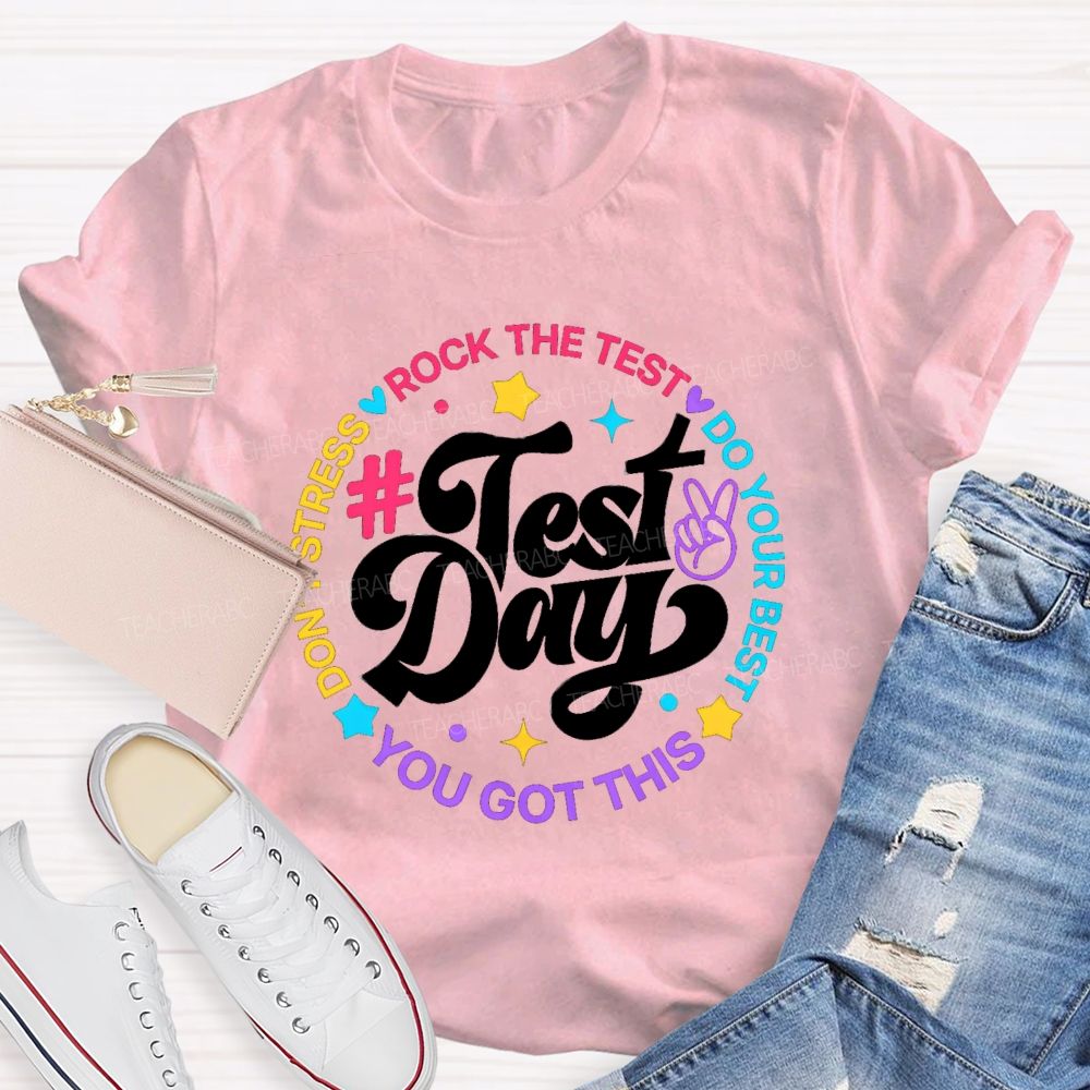 Test Day Rock The Test Do Your Best Teacher T-Shirt