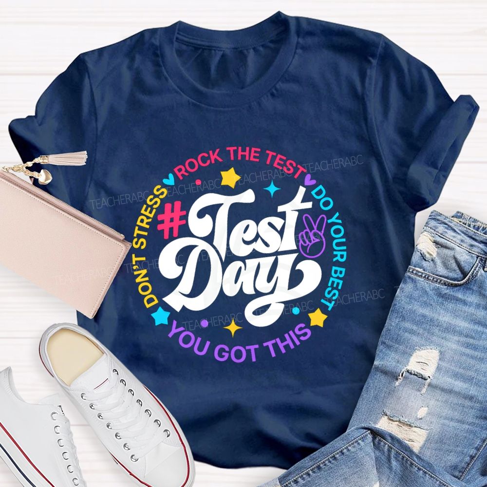 Test Day Rock The Test Do Your Best Teacher T-Shirt
