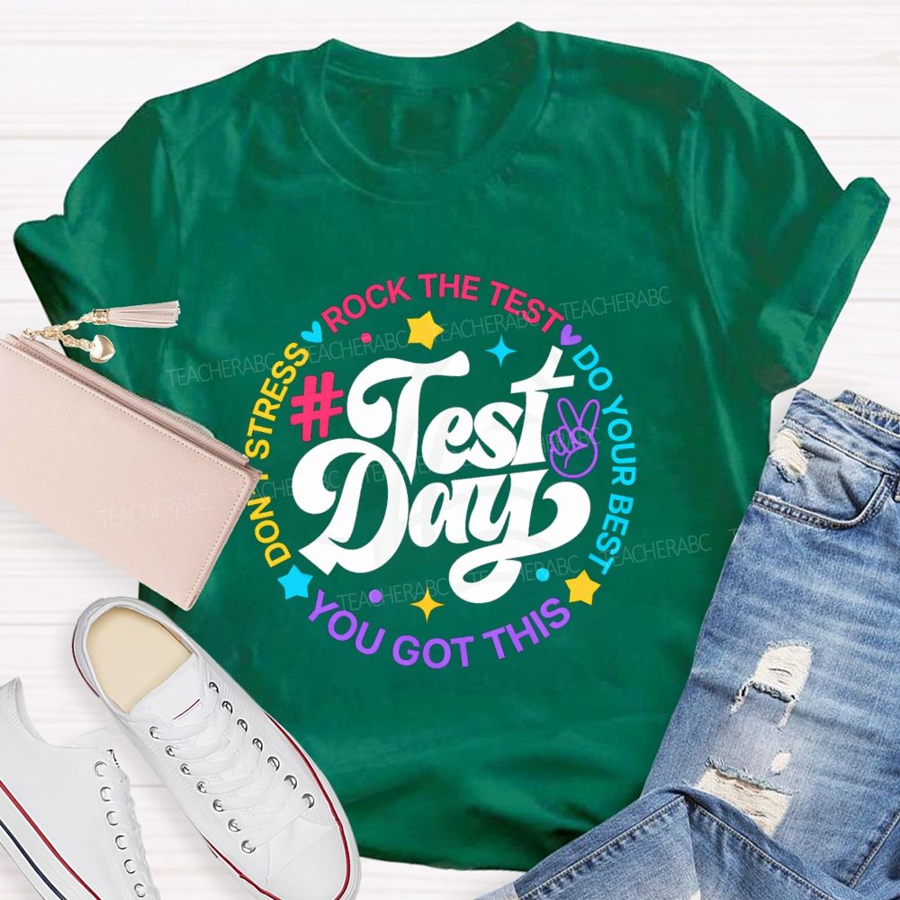 Test Day Rock The Test Do Your Best Teacher T-Shirt