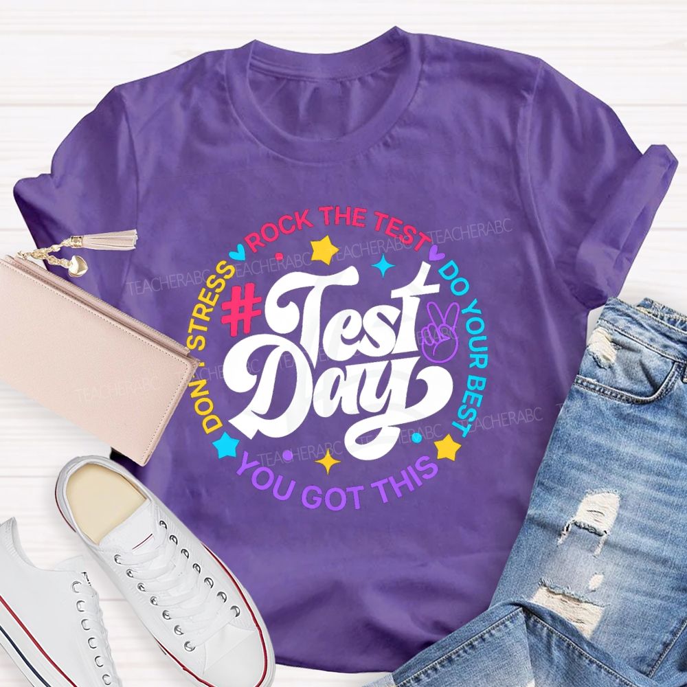 Test Day Rock The Test Do Your Best Teacher T-Shirt