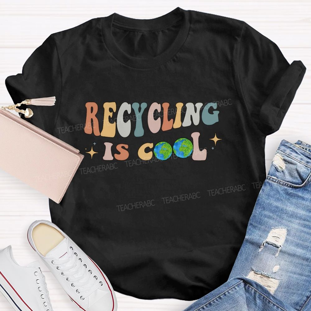 Recycling Is Cool Teacher T-Shirt