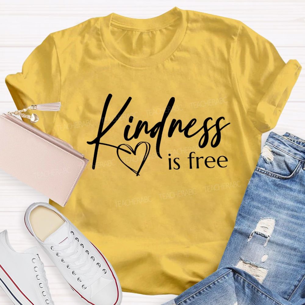 Kindness Is Free Love With Heart Teacher T-Shirt