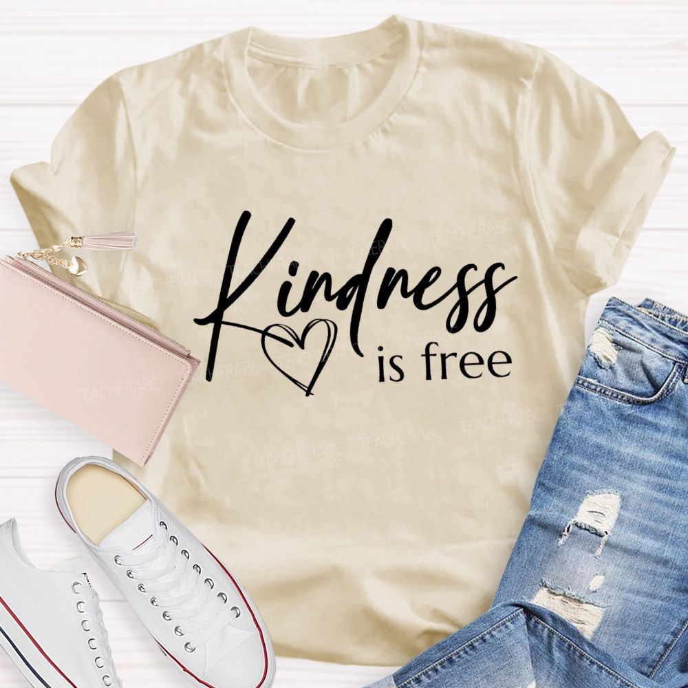 Kindness Is Free Love With Heart Teacher T-Shirt