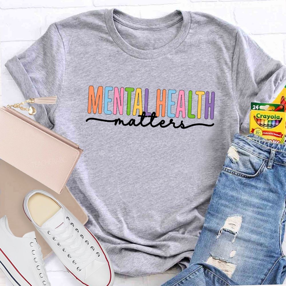Mental Health Matters Colorful Letter Teacher T-shirt