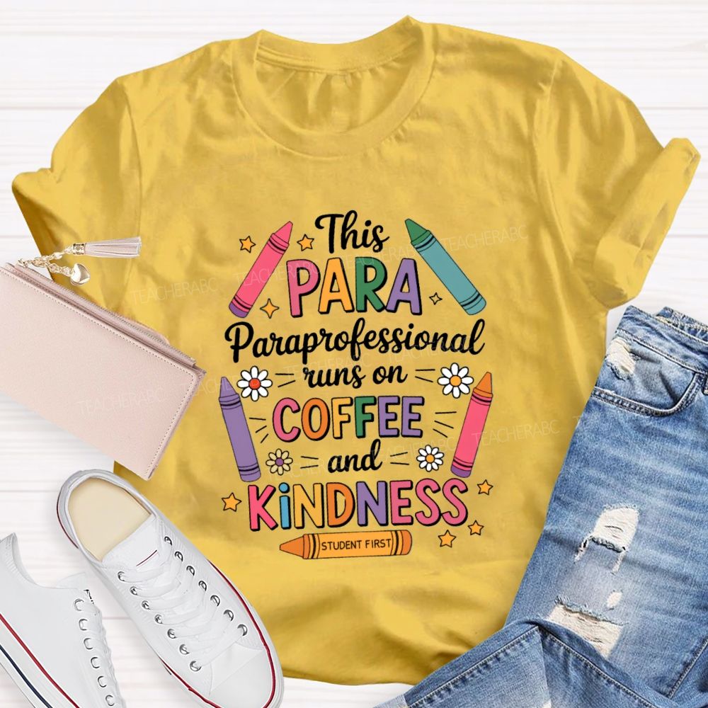 This Para Paraprofessional Runs On Coffee And Kindness Teacher T-shirt