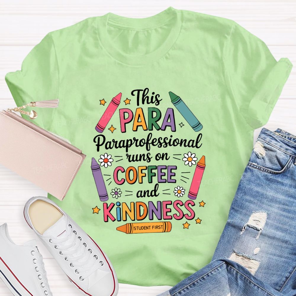 This Para Paraprofessional Runs On Coffee And Kindness Teacher T-shirt