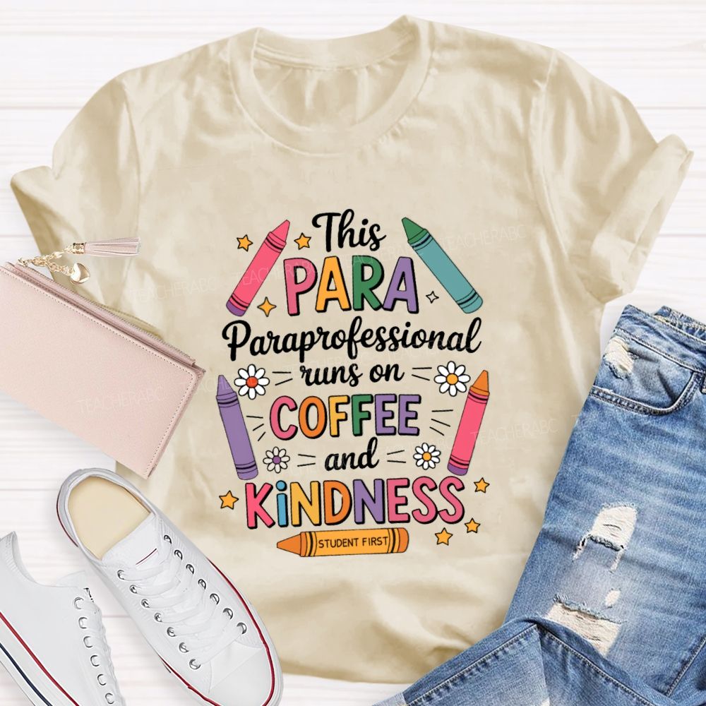 This Para Paraprofessional Runs On Coffee And Kindness Teacher T-shirt