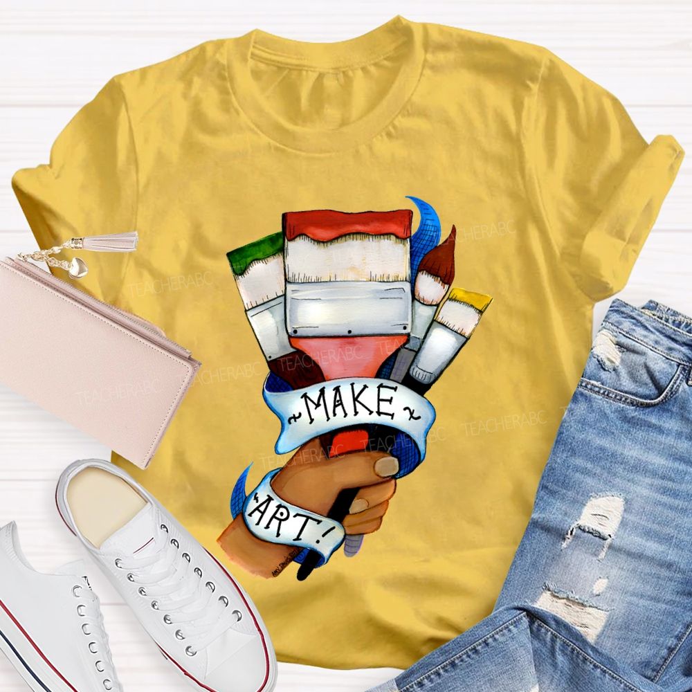 Make Art Here'S A Brush Teacher T-shirt