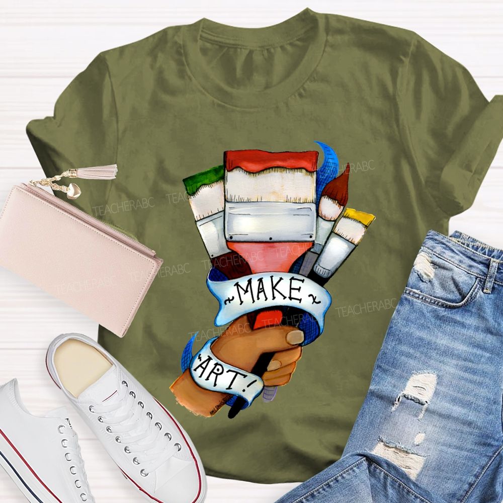 Make Art Here'S A Brush Teacher T-shirt
