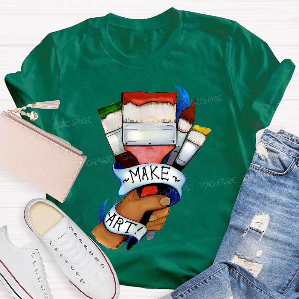 Make Art Here'S A Brush Teacher T-shirt