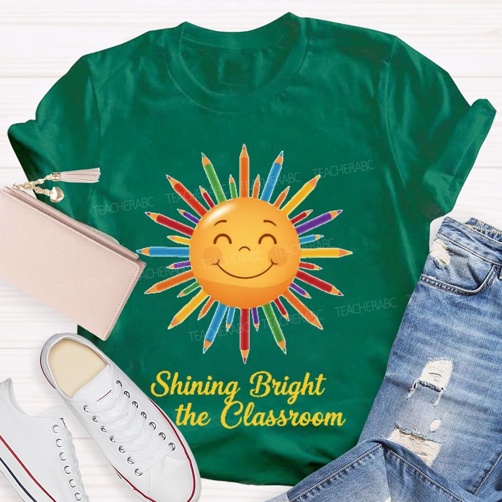 Shining Bright The Classroom  Teacher T-shirt