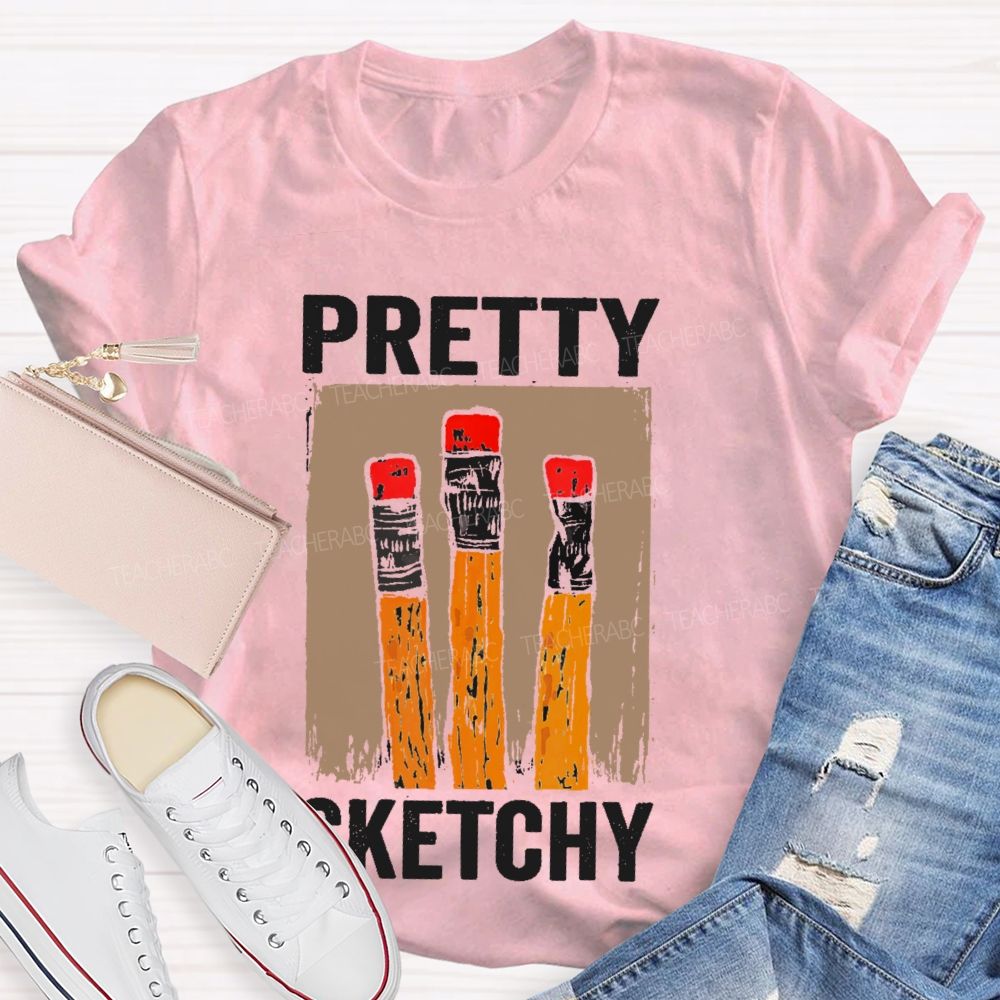 Pretty Sketchy Graphics Teacher T-shirt