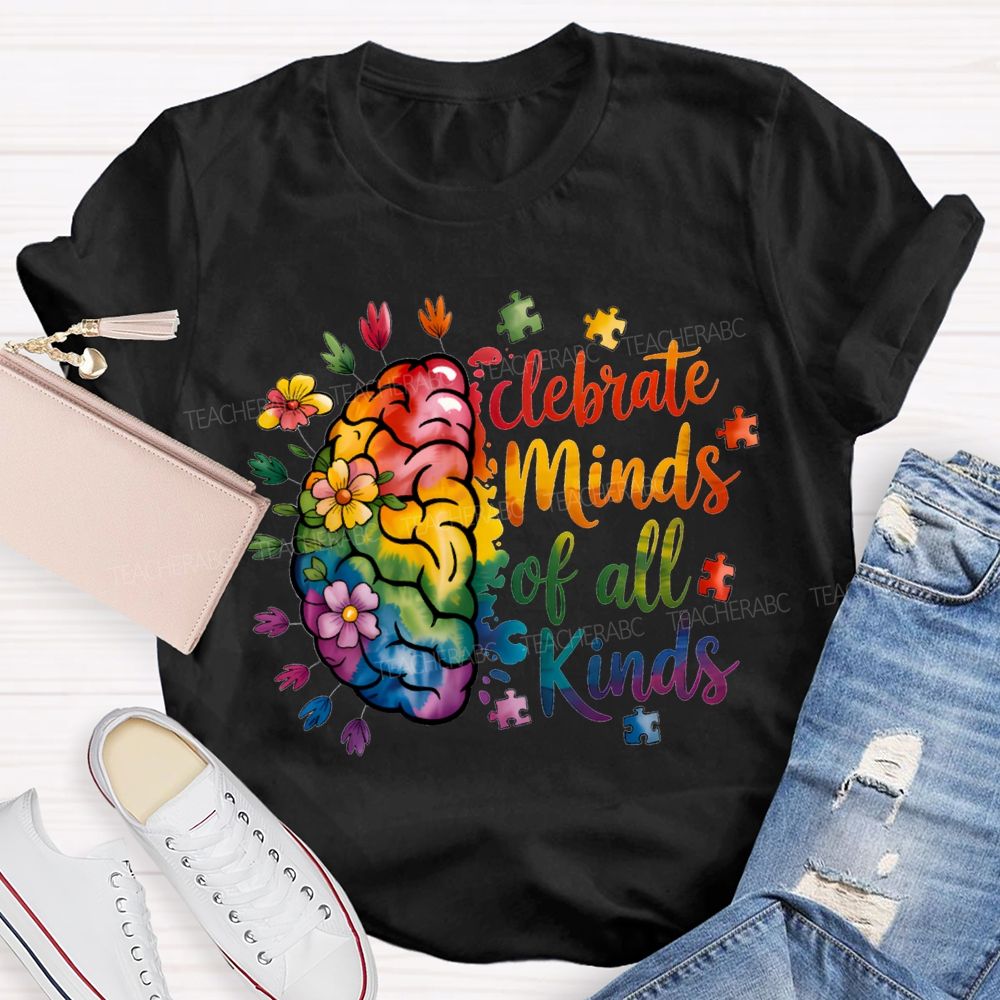 Celebrate Minds Of All Kinds Colored Fonts Teacher T-shirt