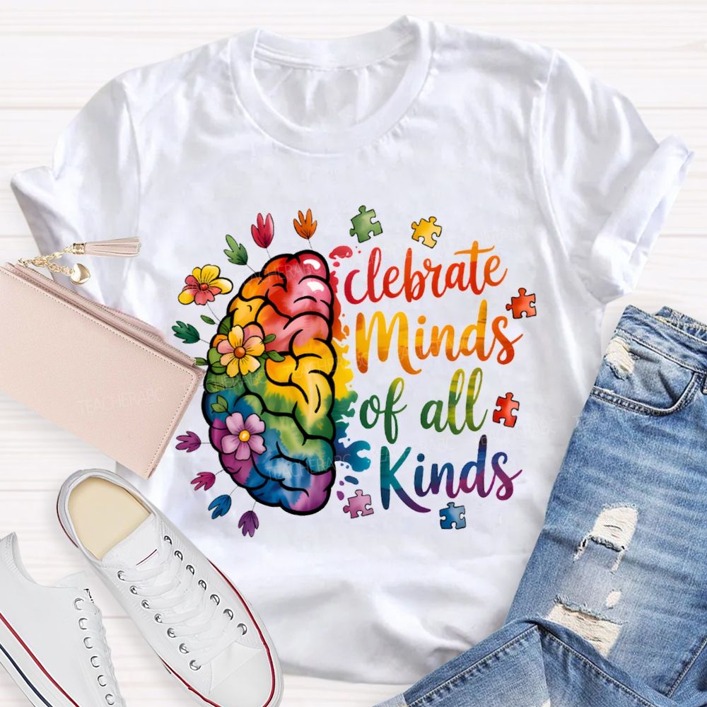 Celebrate Minds Of All Kinds Colored Fonts Teacher T-shirt