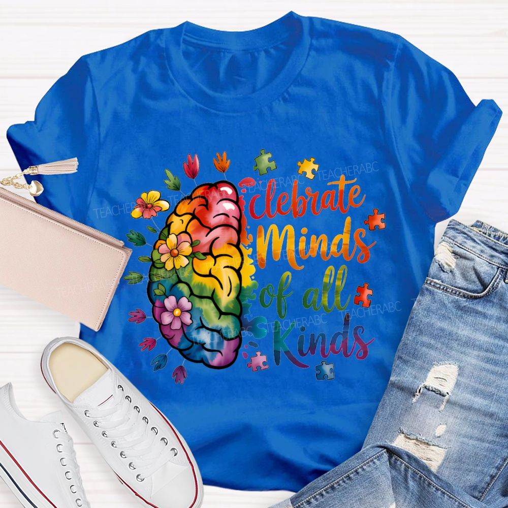 Celebrate Minds Of All Kinds Colored Fonts Teacher T-shirt