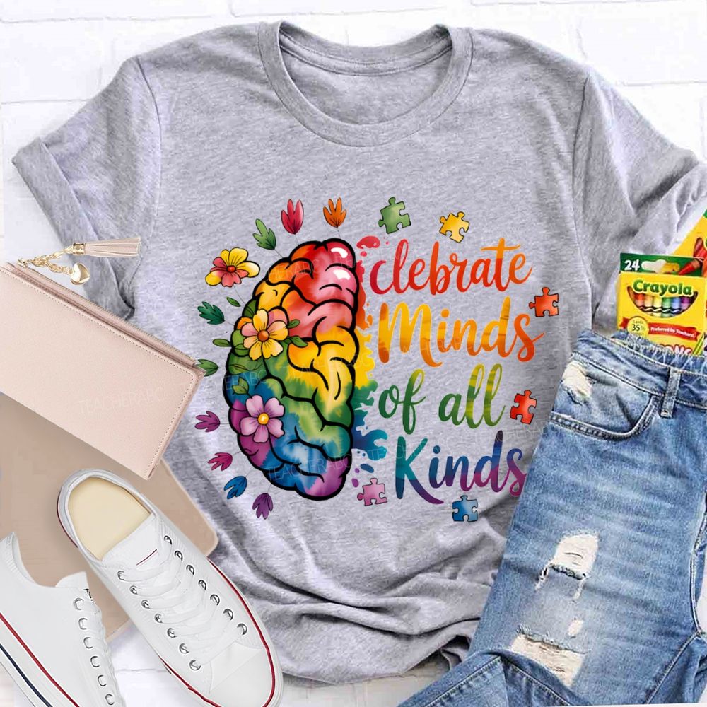 Celebrate Minds Of All Kinds Colored Fonts Teacher T-shirt