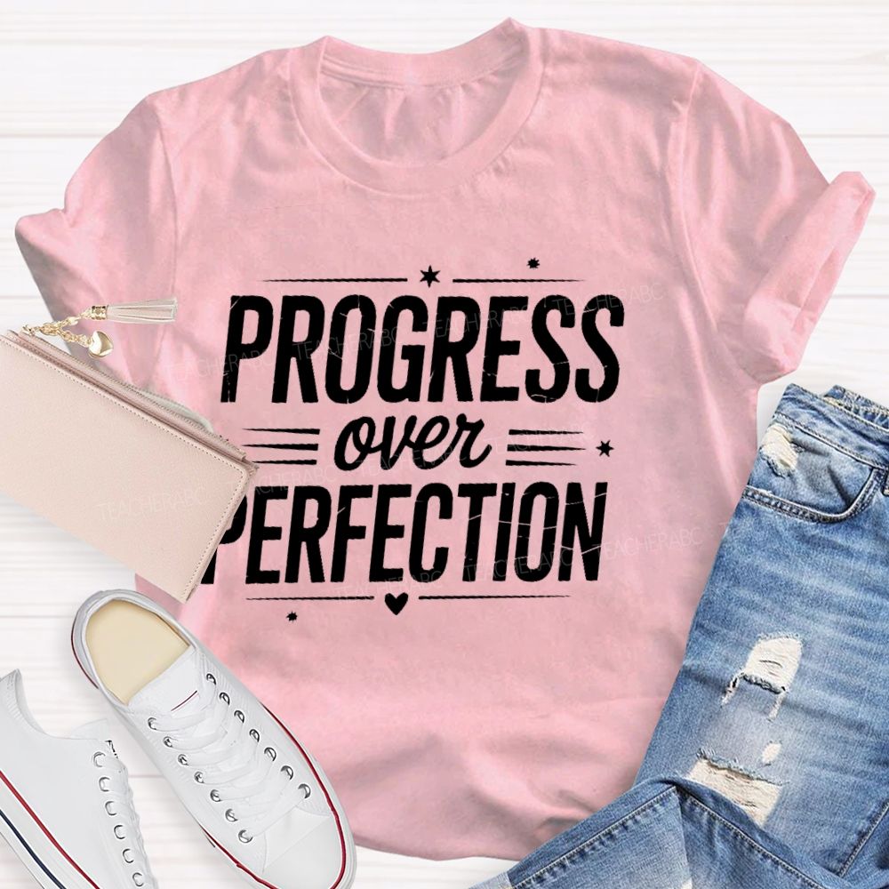 Progress Over Perfection Letters Love  Teacher T-shirt