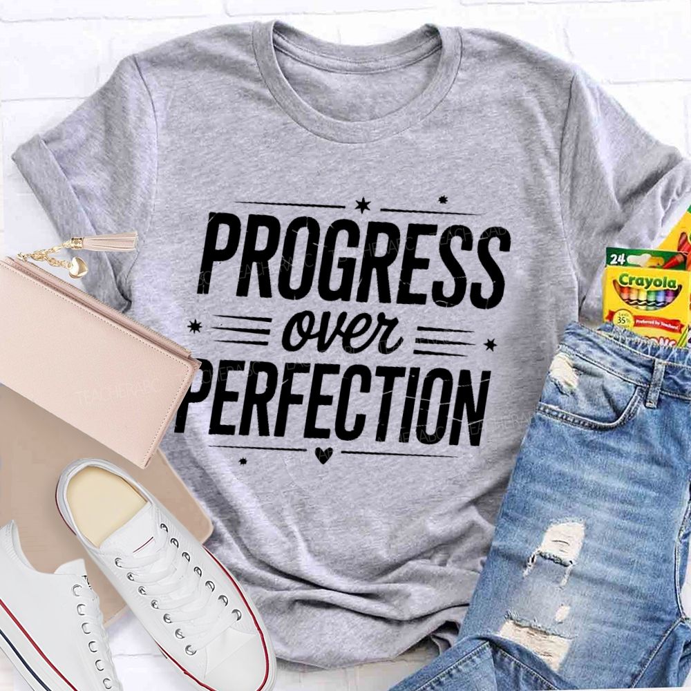 Progress Over Perfection Letters Love  Teacher T-shirt