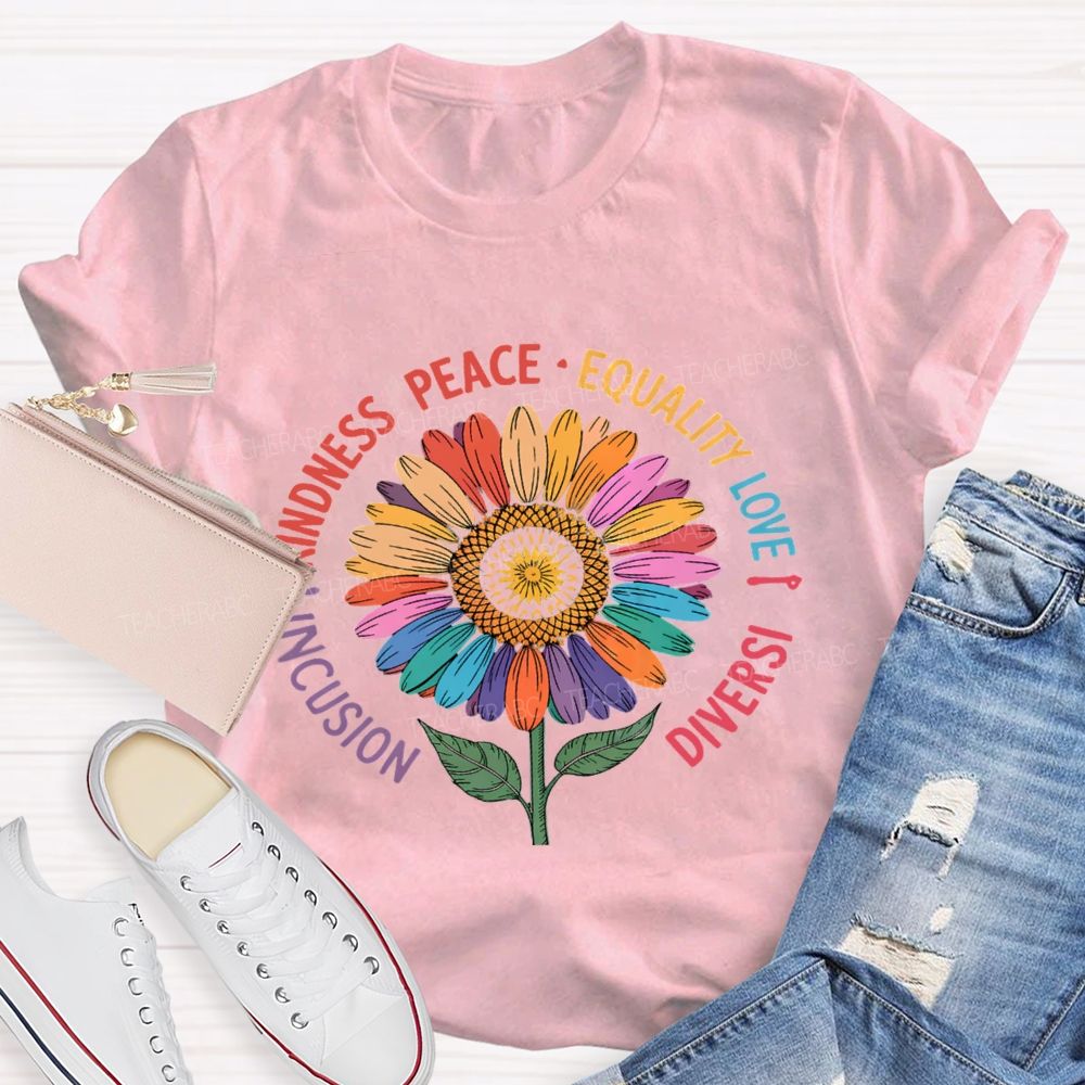 Inclusion Kindness Peace Equality Love Sunflower Teacher T-Shirt