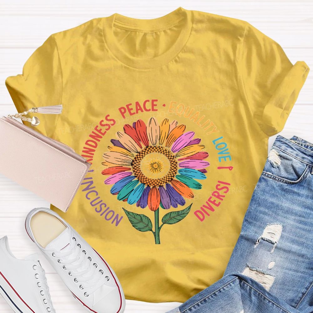 Inclusion Kindness Peace Equality Love Sunflower Teacher T-Shirt