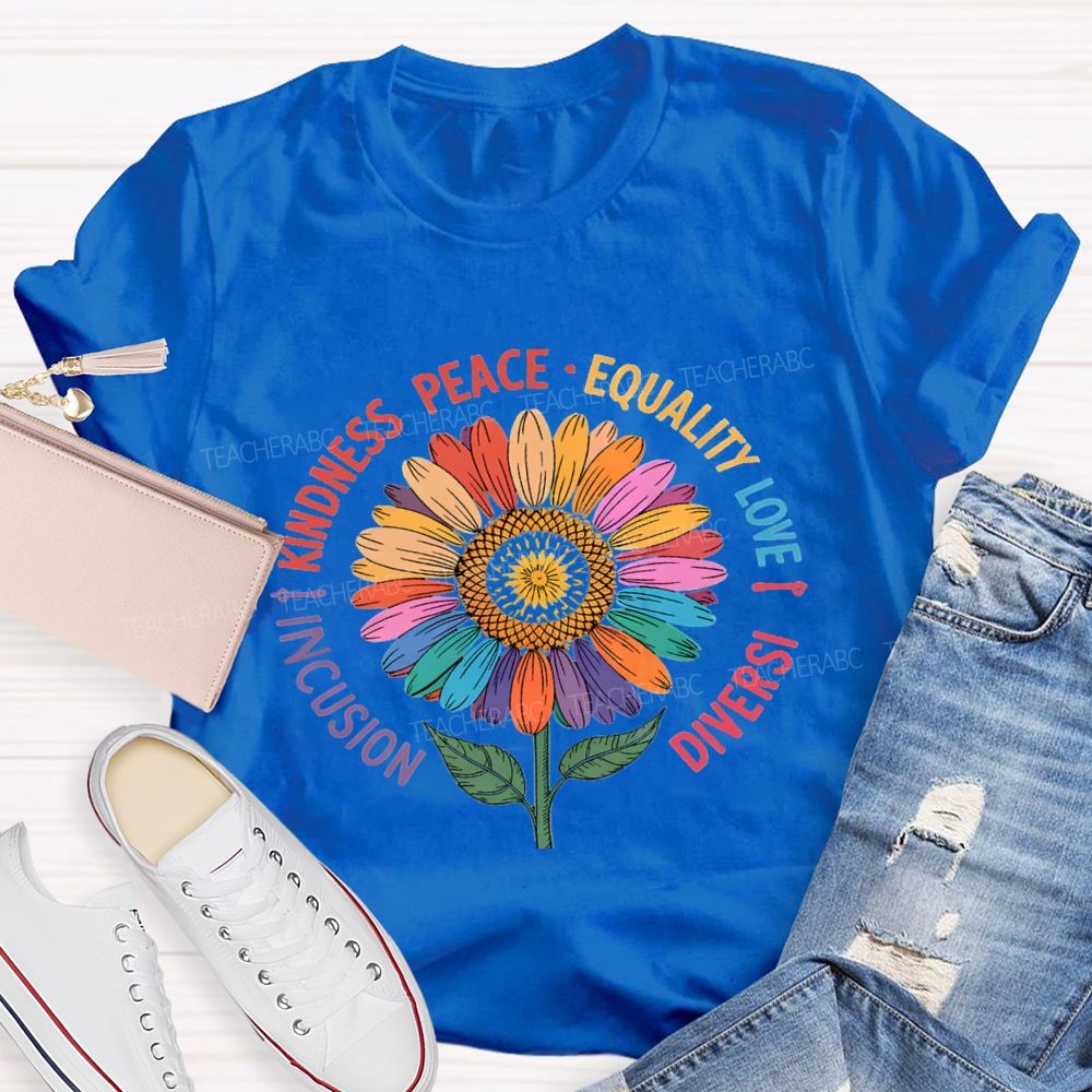 Inclusion Kindness Peace Equality Love Sunflower Teacher T-Shirt