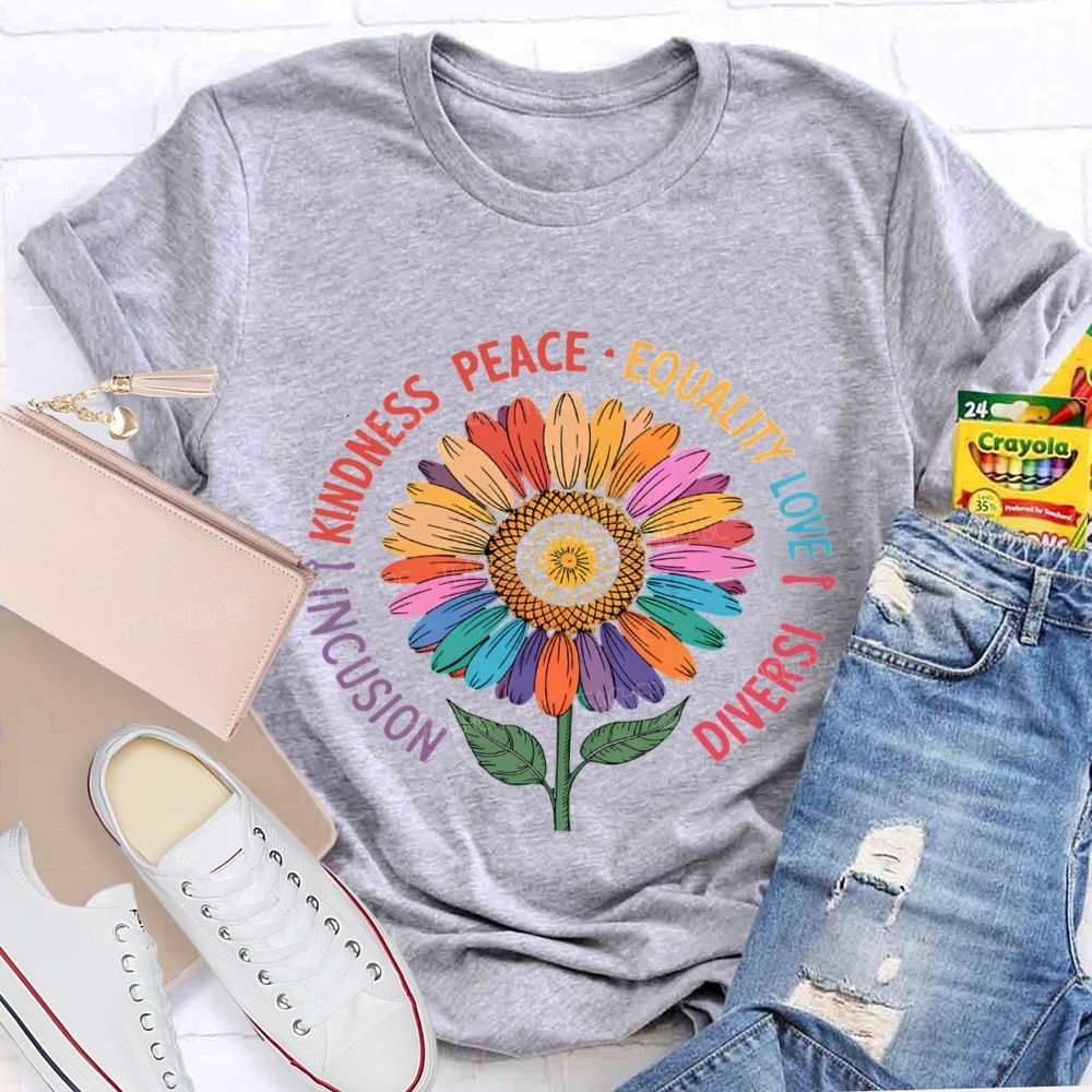 Inclusion Kindness Peace Equality Love Sunflower Teacher T-Shirt