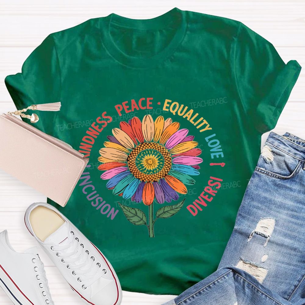 Inclusion Kindness Peace Equality Love Sunflower Teacher T-Shirt