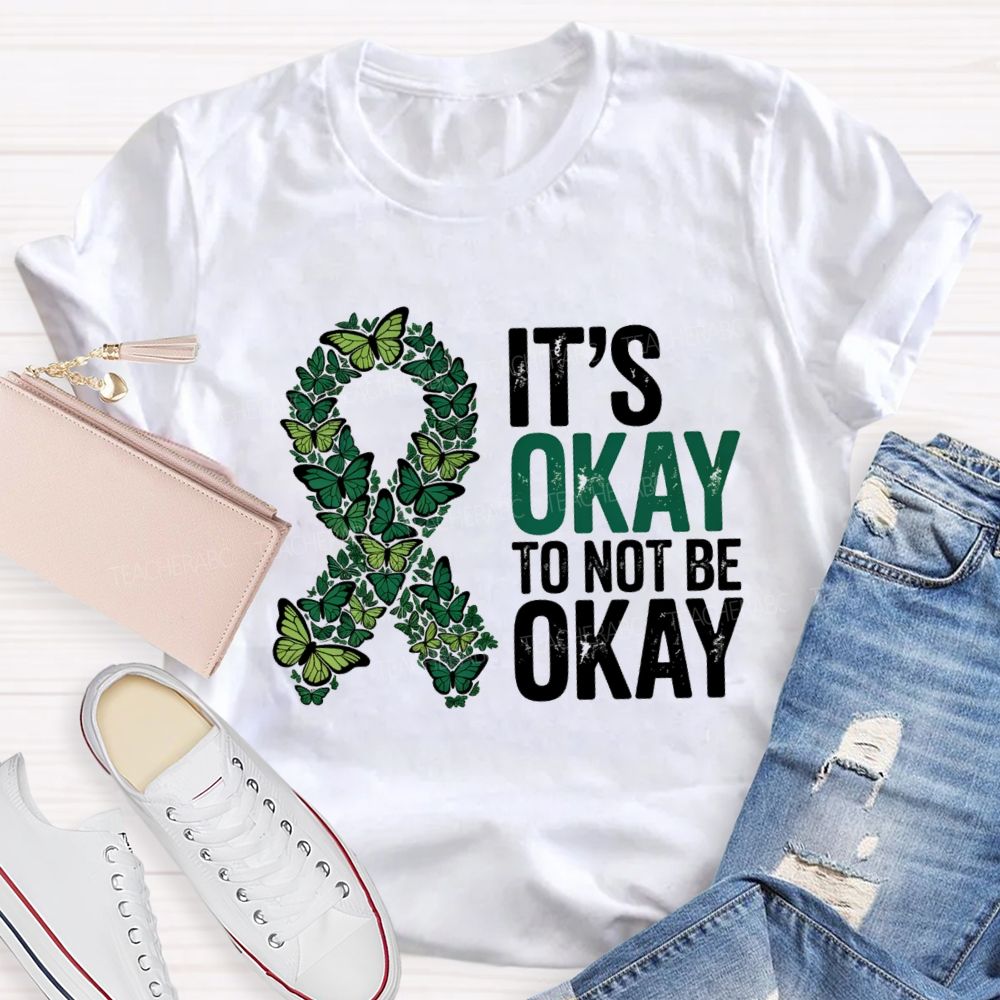 It'S Okay To Not Okay Mental Health Matters Teacher T-Shirt