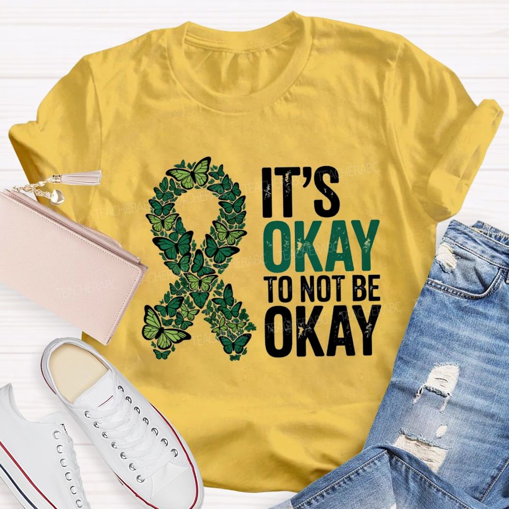 It'S Okay To Not Okay Mental Health Matters Teacher T-Shirt