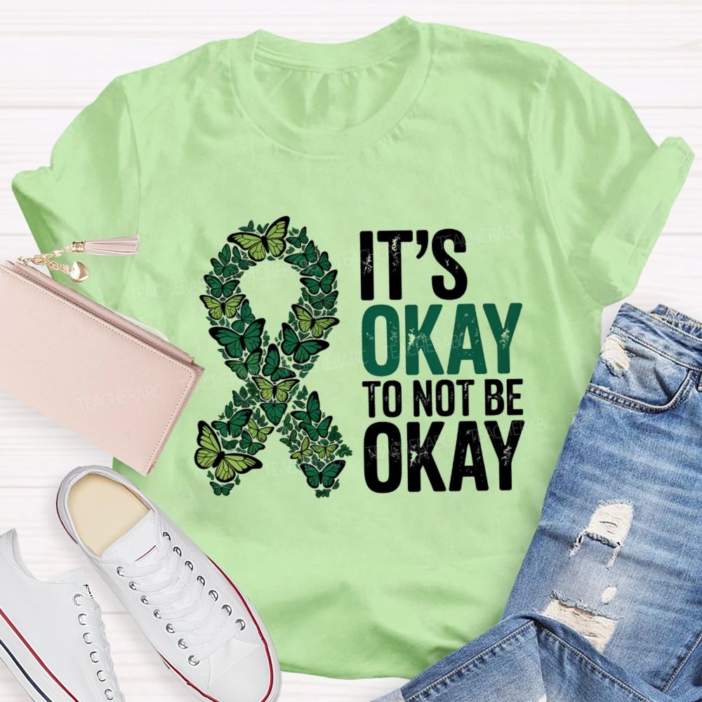 It'S Okay To Not Okay Mental Health Matters Teacher T-Shirt