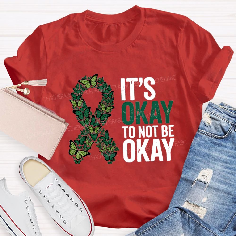 It'S Okay To Not Okay Mental Health Matters Teacher T-Shirt