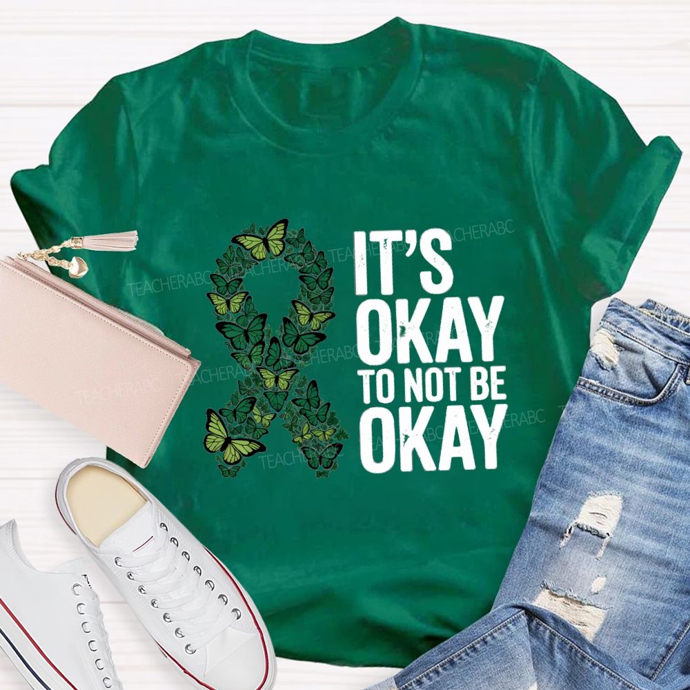 It'S Okay To Not Okay Mental Health Matters Teacher T-Shirt