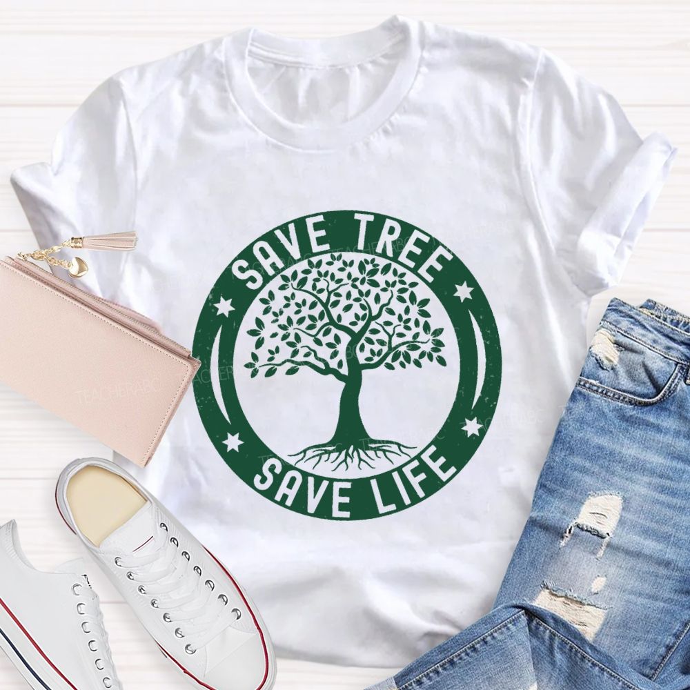 Save Tree Save Life Teacher T-shirt