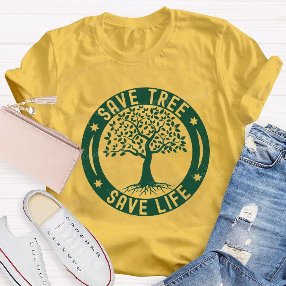 Save Tree Save Life Teacher T-shirt