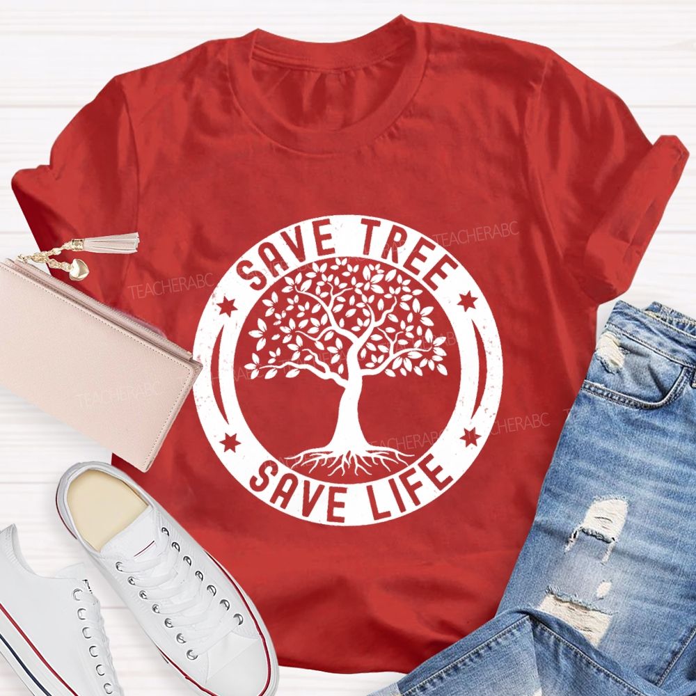 Save Tree Save Life Teacher T-shirt