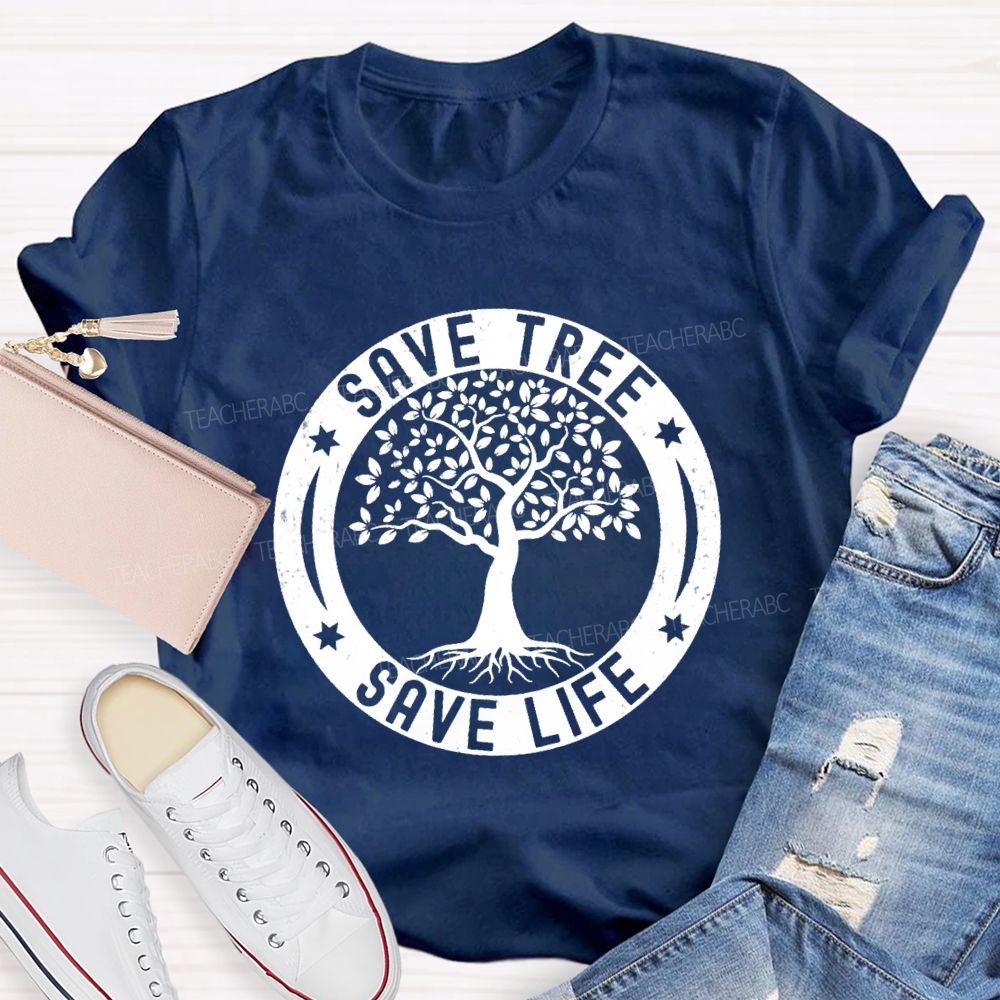 Save Tree Save Life Teacher T-shirt