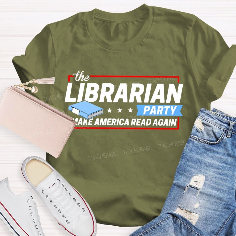 The Librarian Party Make America Read Again Teacher T-shirt