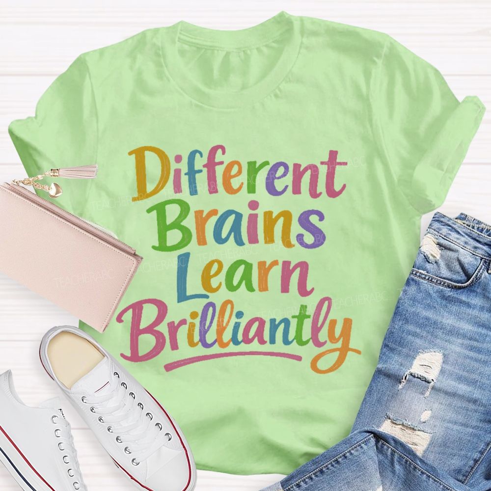 Different Brains Learn Brilliantly  Teacher T-shirt