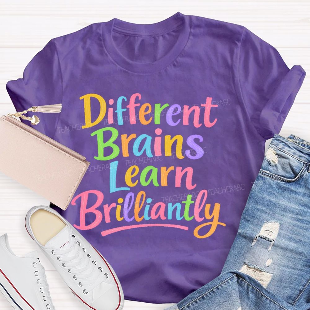 Different Brains Learn Brilliantly  Teacher T-shirt