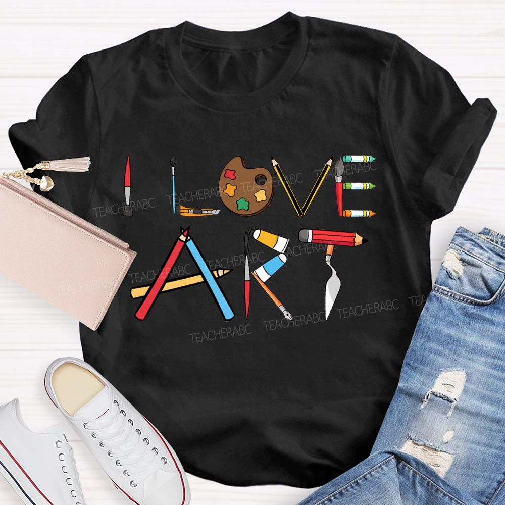 I Love Art Colored Palettes And Colored Lettering Teacher T-shirt
