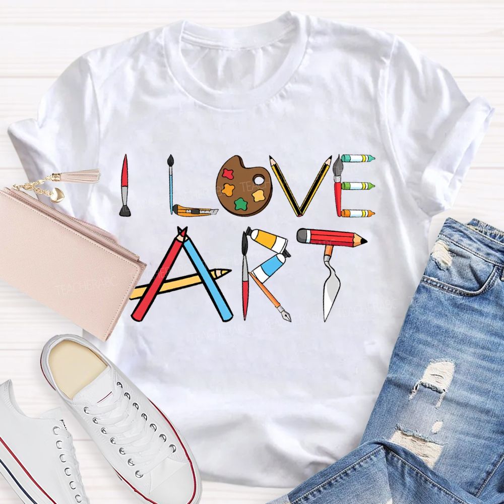 I Love Art Colored Palettes And Colored Lettering Teacher T-shirt