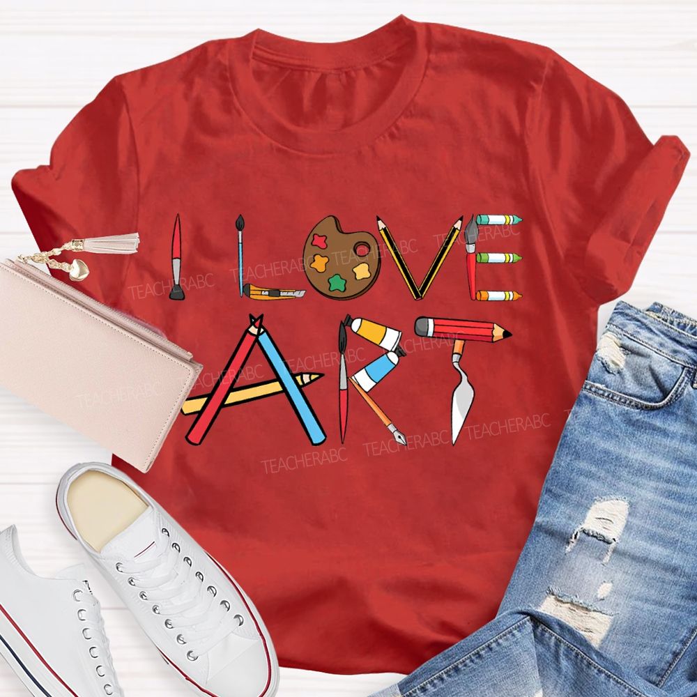 I Love Art Colored Palettes And Colored Lettering Teacher T-shirt